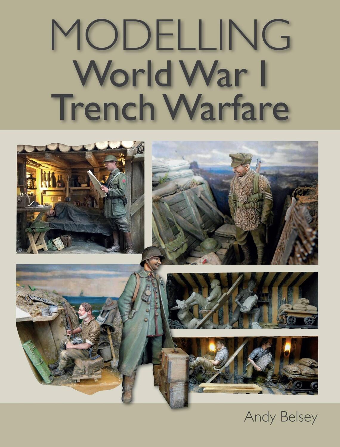 Cover: 9781785008580 | Modelling World War 1 Trench Warfare | Andy Belsey | Taschenbuch