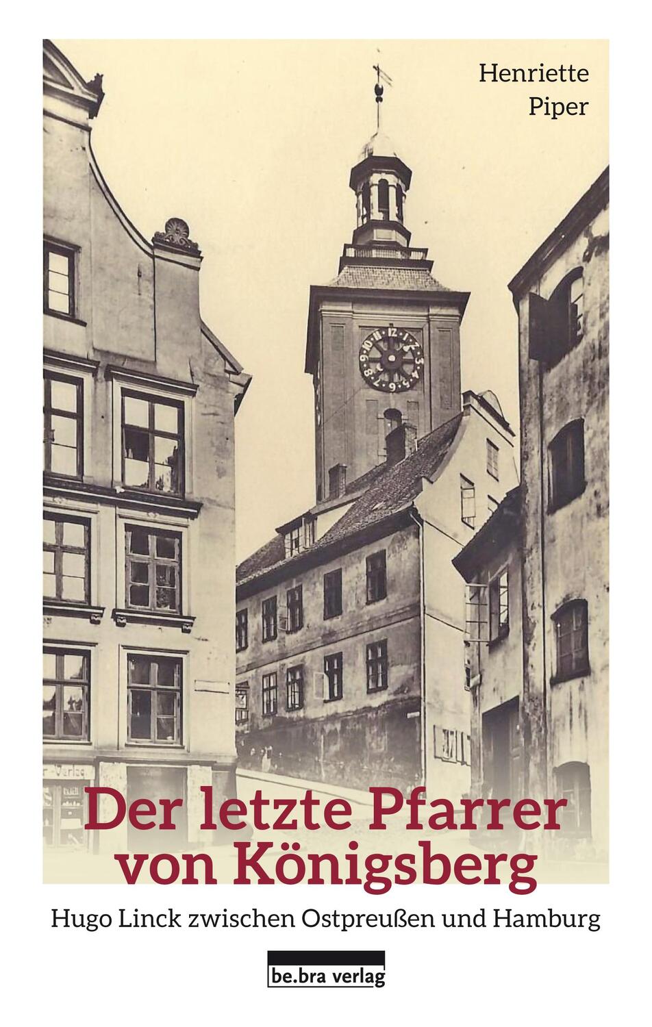Cover: 9783898091718 | Der letzte Pfarrer von Königsberg | Henriette Piper | Buch | 352 S.