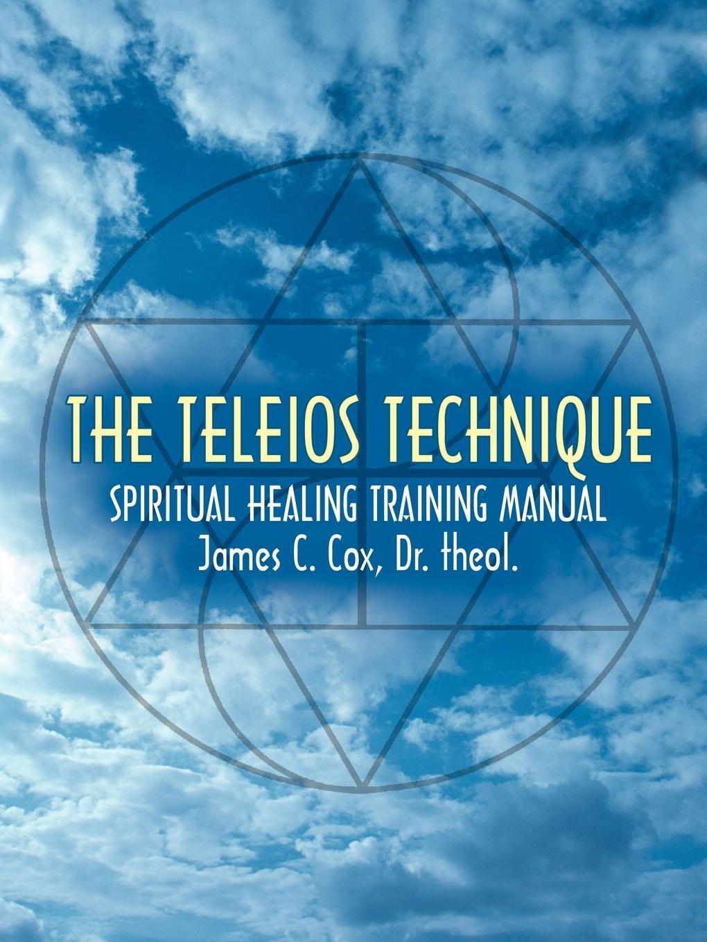 Cover: 9781414014357 | THE TELEIOS TECHNIQUE | SPIRITUAL HEALING TRAINING MANUAL | Cox | Buch