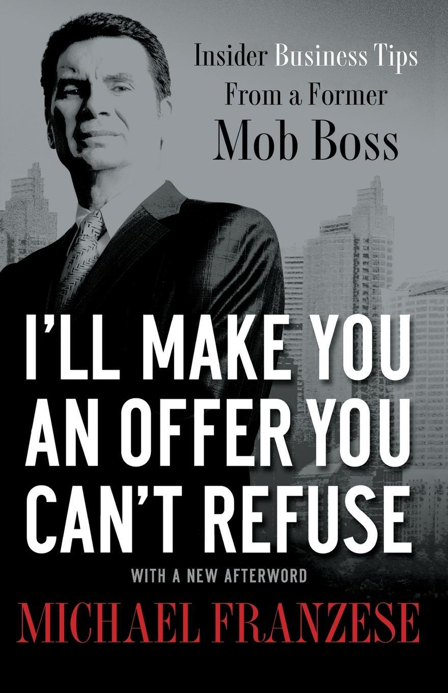 Cover: 9781595554260 | I'll Make You an Offer You Can't Refuse | Michael Franzese | Buch