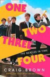 Cover: 9780008340001 | Brown, C: One Two Three Four: The Beatles in Time | Craig Brown | Buch