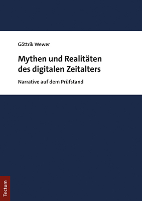 Cover: 9783828846685 | Mythen und Realitäten des digitalen Zeitalters | Göttrik Wewer | Buch