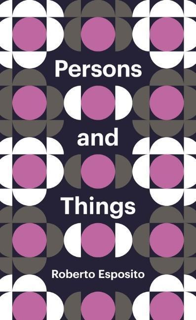 Cover: 9780745690650 | Persons and Things | From the Body's Point of View | Roberto Esposito