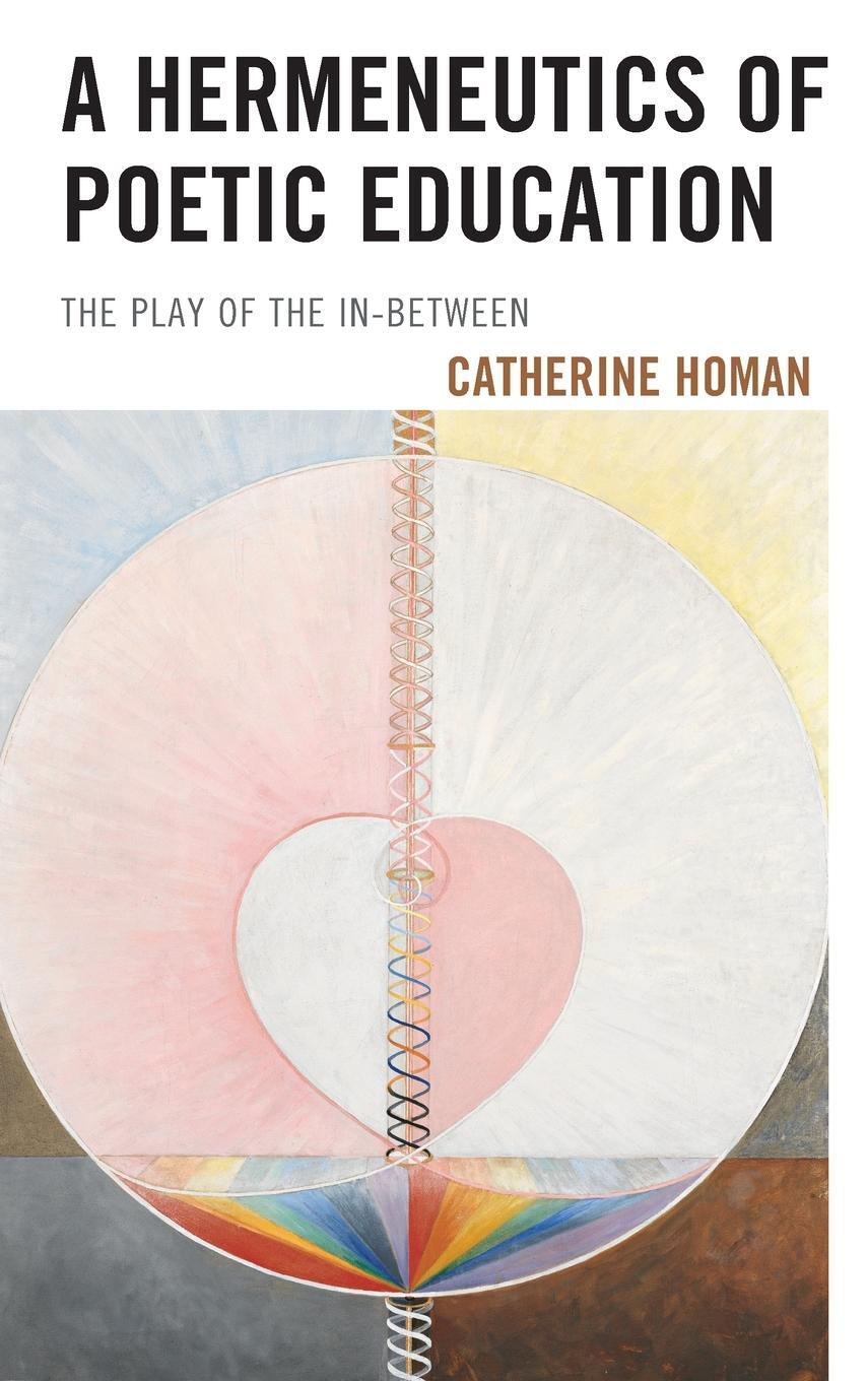 Cover: 9781498594448 | A Hermeneutics of Poetic Education | The Play of the In-Between | Buch