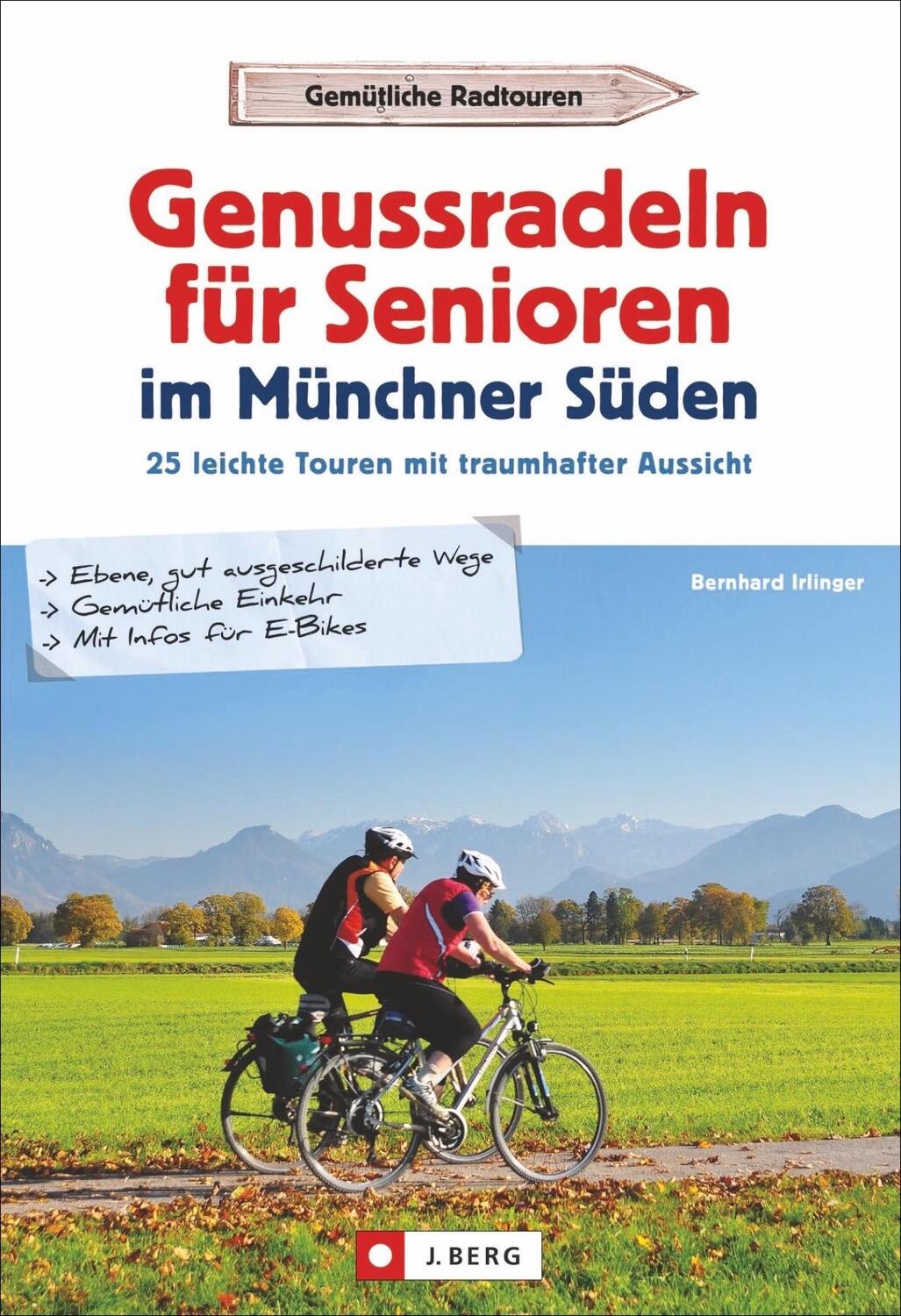 Cover: 9783862465958 | Genussradeln für Senioren Münchner Süden | Bernhard Irlinger | Buch