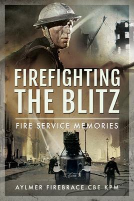 Cover: 9781399014991 | Firefighting the Blitz | Fire Service Memories | Kpm | Buch | 2021