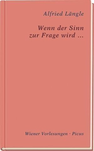 Cover: 9783854523932 | Wenn der Sinn zur Frage wird ... | Wiener Vorlesungen 93 | Längle