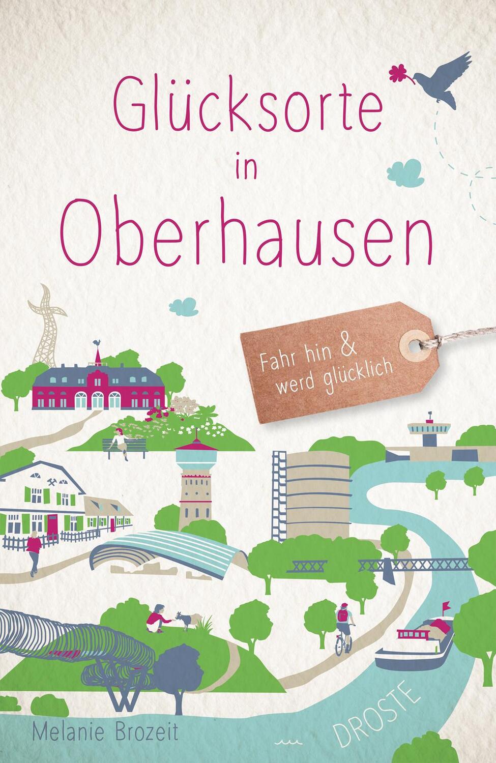 Cover: 9783770023301 | Glücksorte in Oberhausen | Fahr hin &amp; werd glücklich | Melanie Brozeit