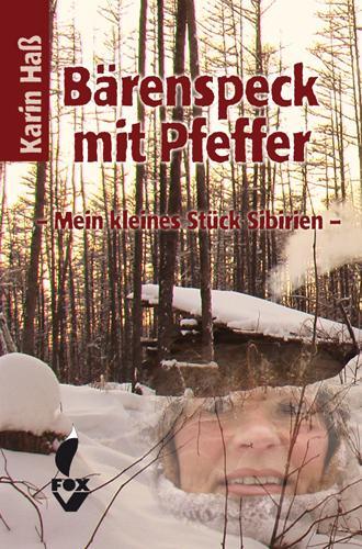 Cover: 9783937431772 | Bärenspeck mit Pfeffer | Mein kleines Stück Sibirien | Karin Haß
