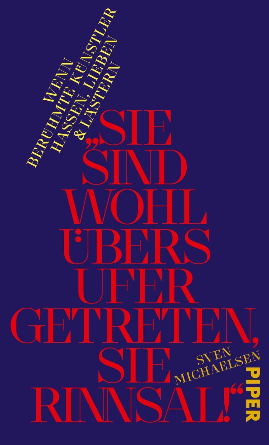 Cover: 9783492070706 | »Sie sind wohl übers Ufer getreten, Sie Rinnsal!« | Sven Michaelsen