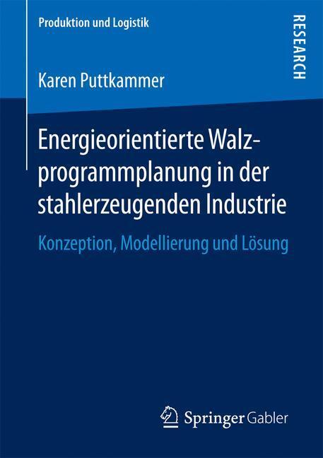 Cover: 9783658184971 | Energieorientierte Walzprogrammplanung in der stahlerzeugenden...