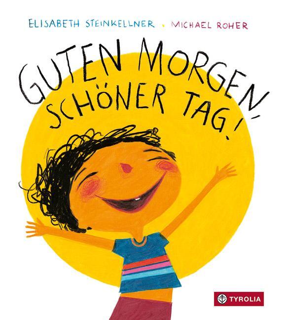 Cover: 9783702240165 | Guten Morgen, schöner Tag! | Elisabeth Steinkellner | Buch | Deutsch