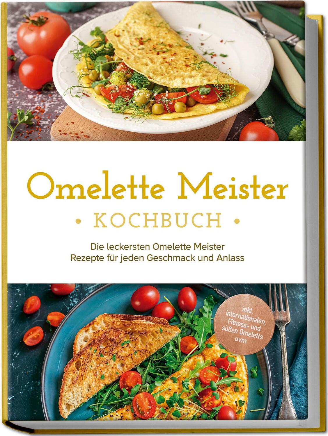 Cover: 9783757610449 | Omelette Meister Kochbuch: Die leckersten Omelette Meister Rezepte...