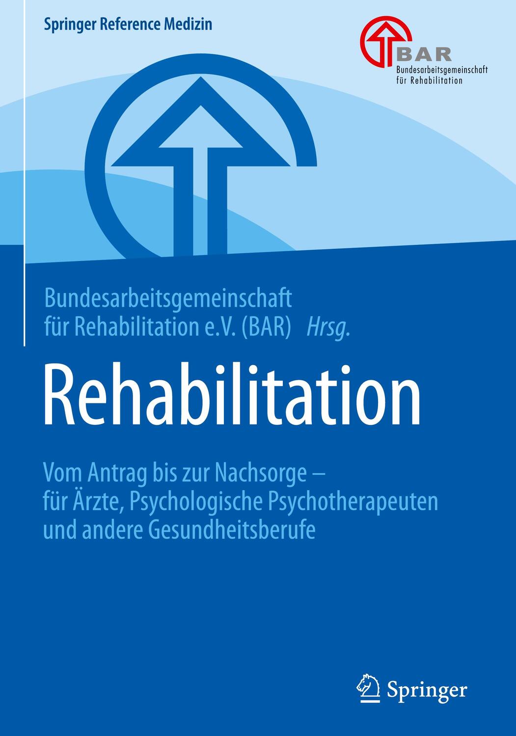 Cover: 9783662542491 | Rehabilitation | Bundesarbeitsge f. Reha. | Buch | 2018 | Springer