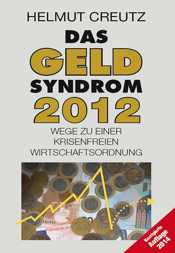 Cover: 9783810701404 | Das Geld Syndrom 2012 | Helmut Creutz | Taschenbuch | 484 S. | Deutsch