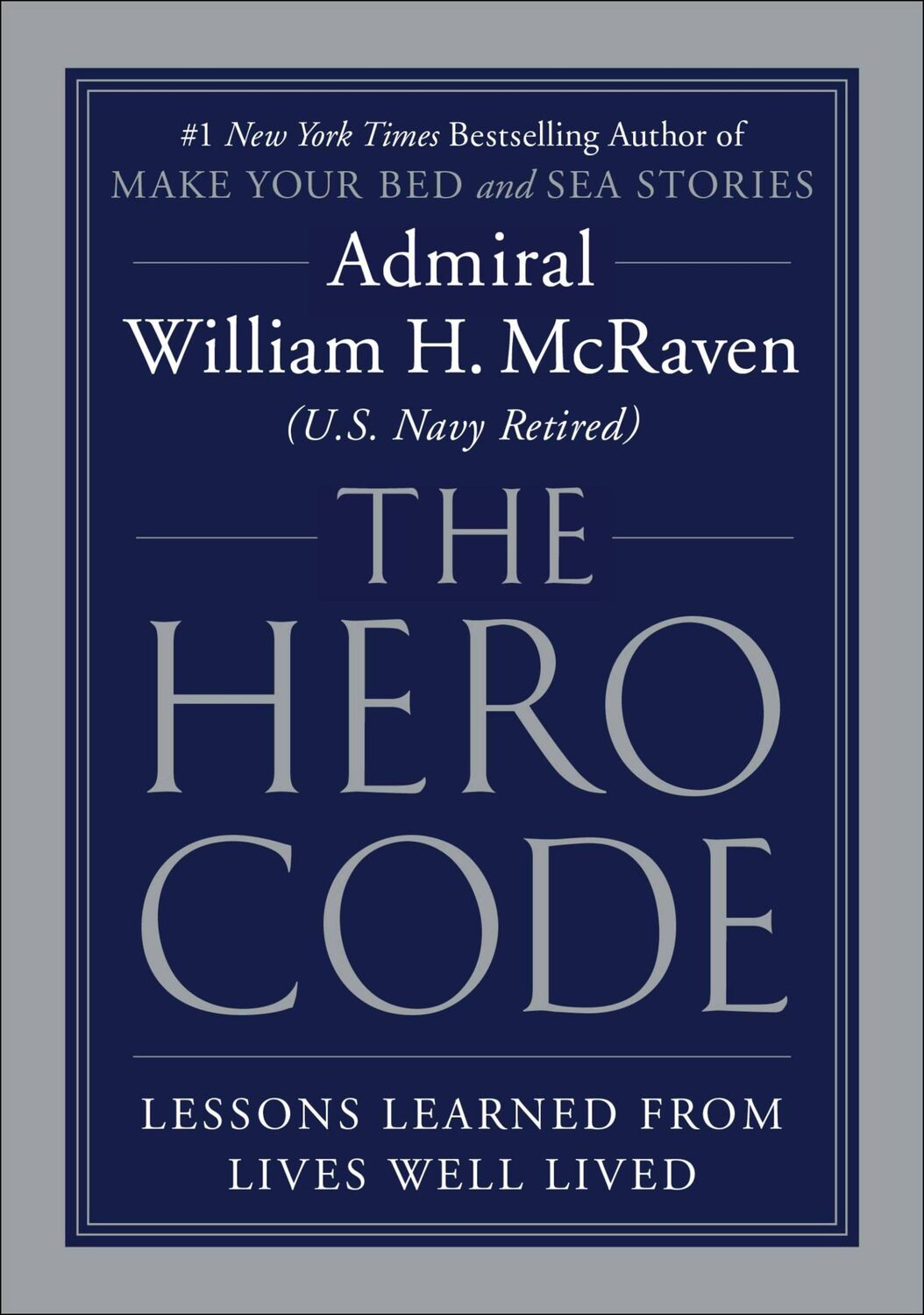 Cover: 9781538719961 | The Hero Code | Lessons Learned from Lives Well Lived | McRaven | Buch