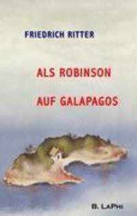 Cover: 9783837005479 | Als Robinson auf Galapagos | Friedrich Ritter | Buch | 296 S. | 2008