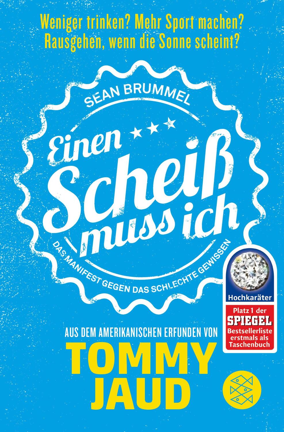 Cover: 9783596032280 | Sean Brummel: Einen Scheiß muss ich | Tommy Jaud | Taschenbuch | 2016