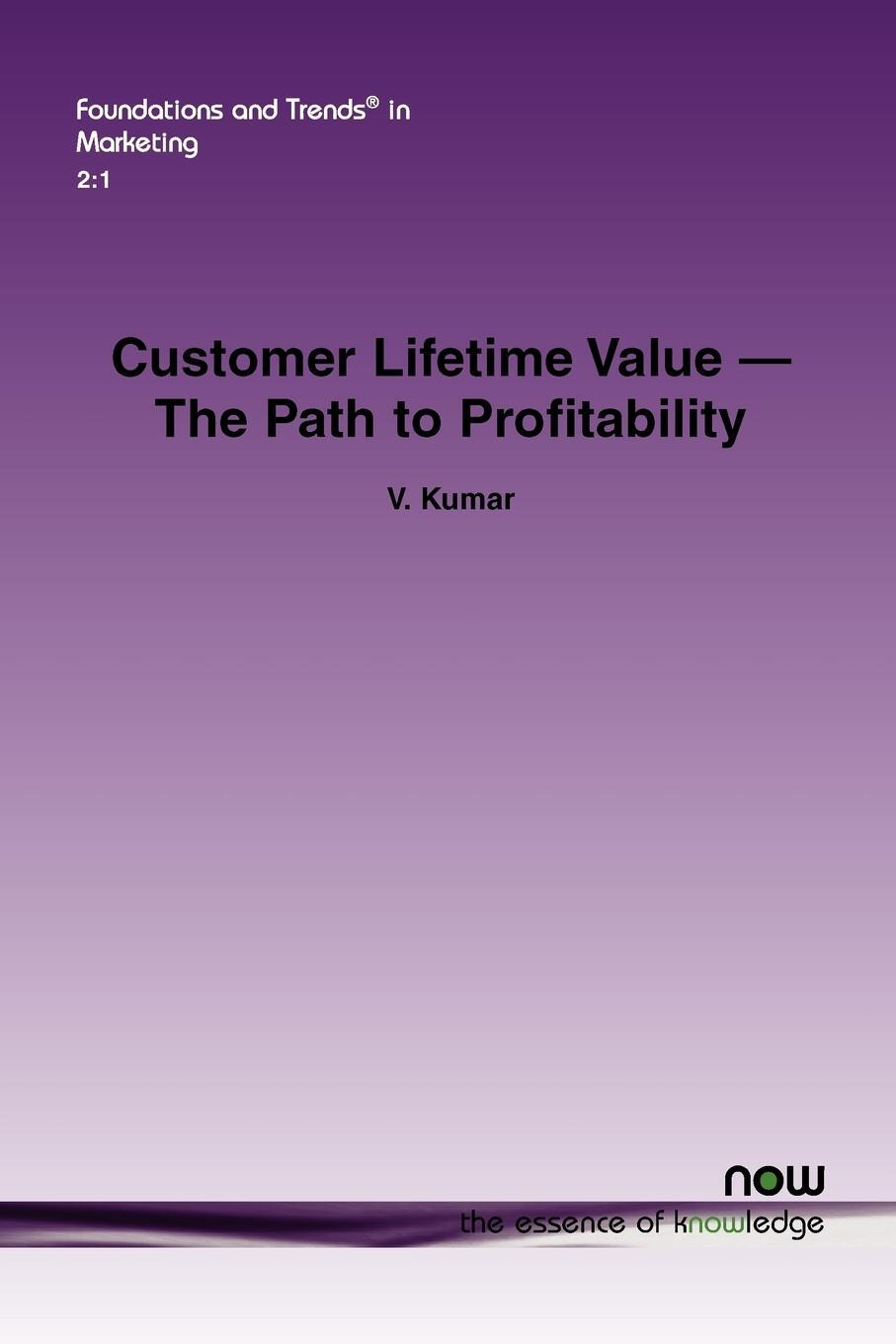 Cover: 9781601981561 | Customer Lifetime Value | The Path to Profitability | V. Kumar | Buch