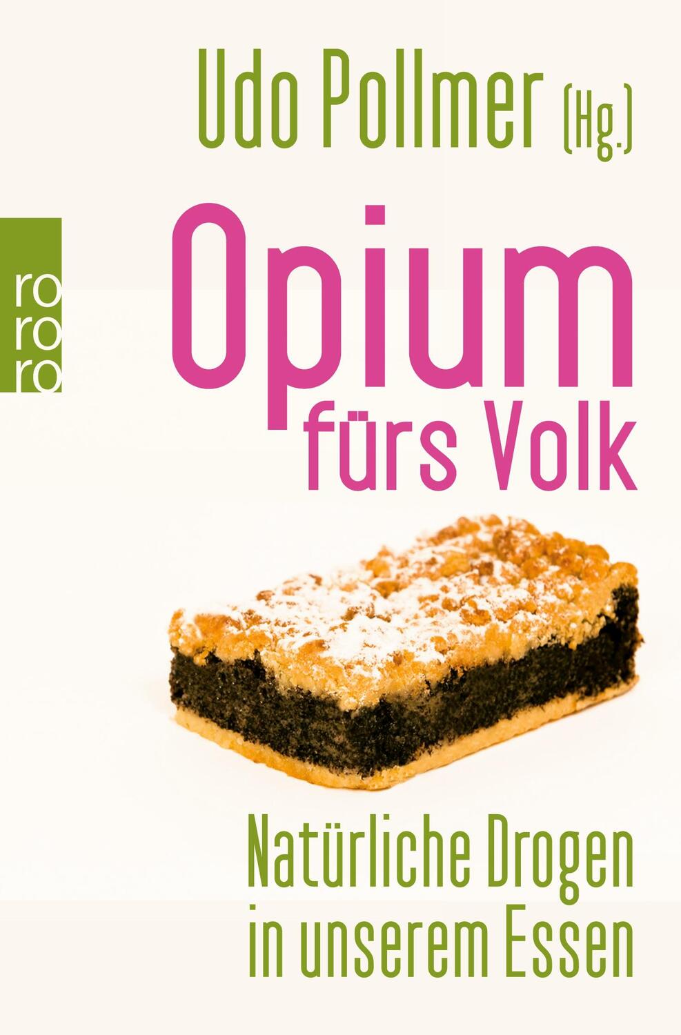 Cover: 9783499626357 | Opium fürs Volk | Natürliche Drogen in unserem Essen | Udo Pollmer