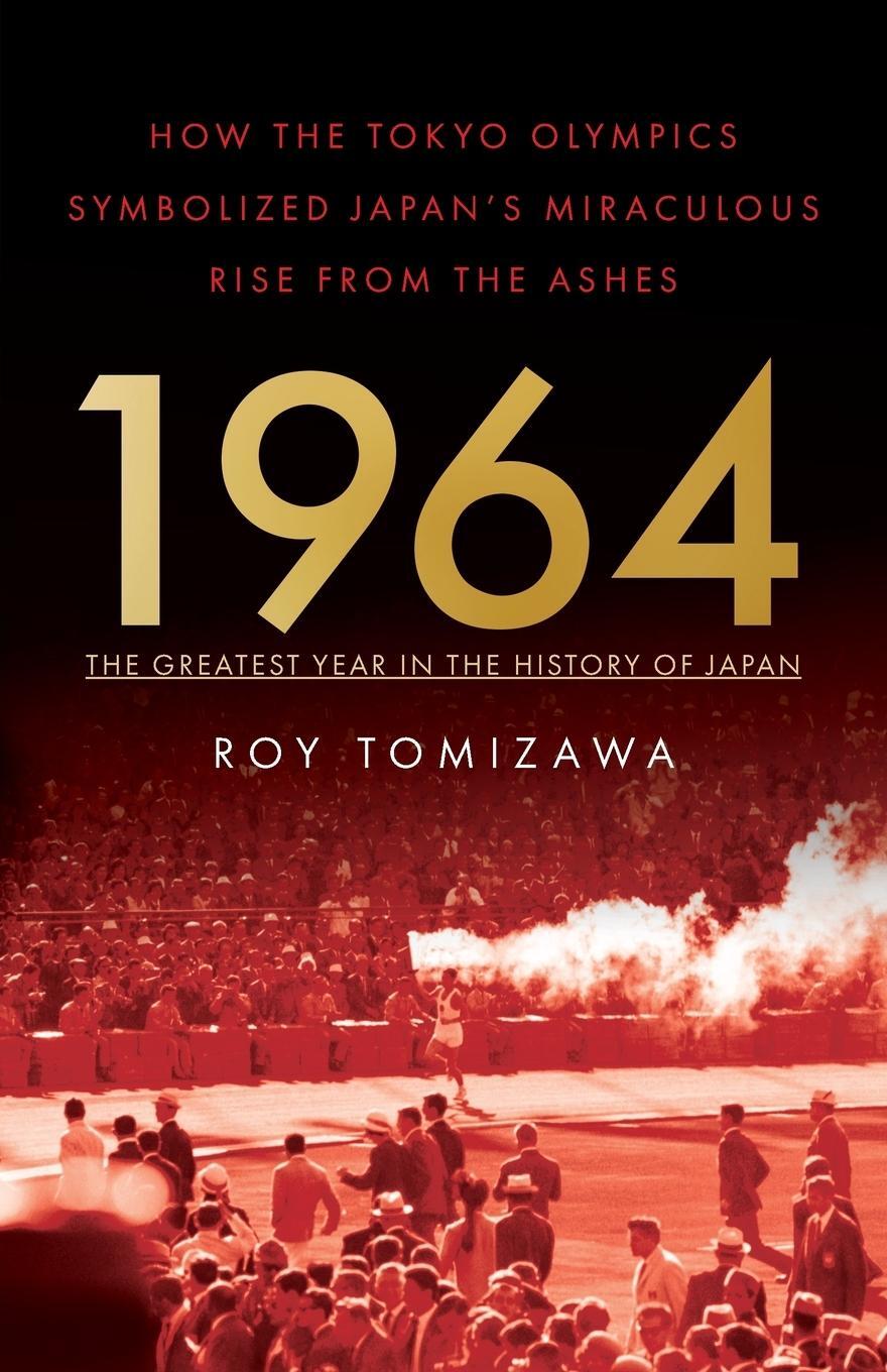 Cover: 9781544503691 | 1964 - The Greatest Year in the History of Japan | Roy Tomizawa | Buch