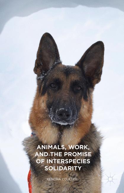 Cover: 9781349718924 | Animals, Work, and the Promise of Interspecies Solidarity | Coulter