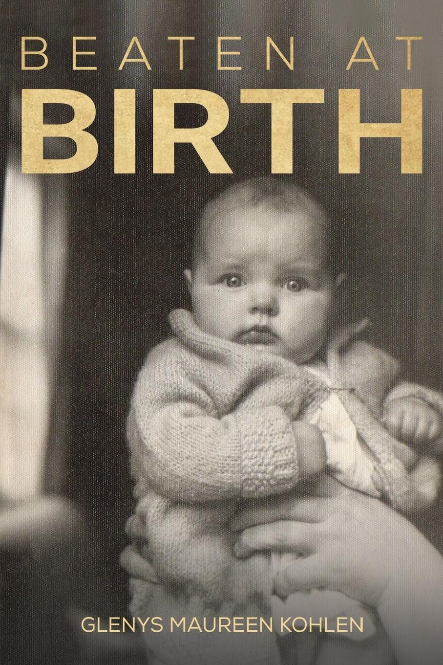 Cover: 9781398476066 | Beaten at Birth | Glenys Maureen Kohlen | Taschenbuch | Paperback