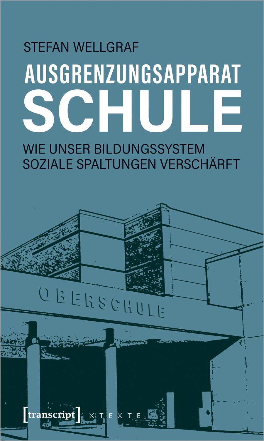 Cover: 9783837653076 | Ausgrenzungsapparat Schule | Stefan Wellgraf | Taschenbuch | Deutsch