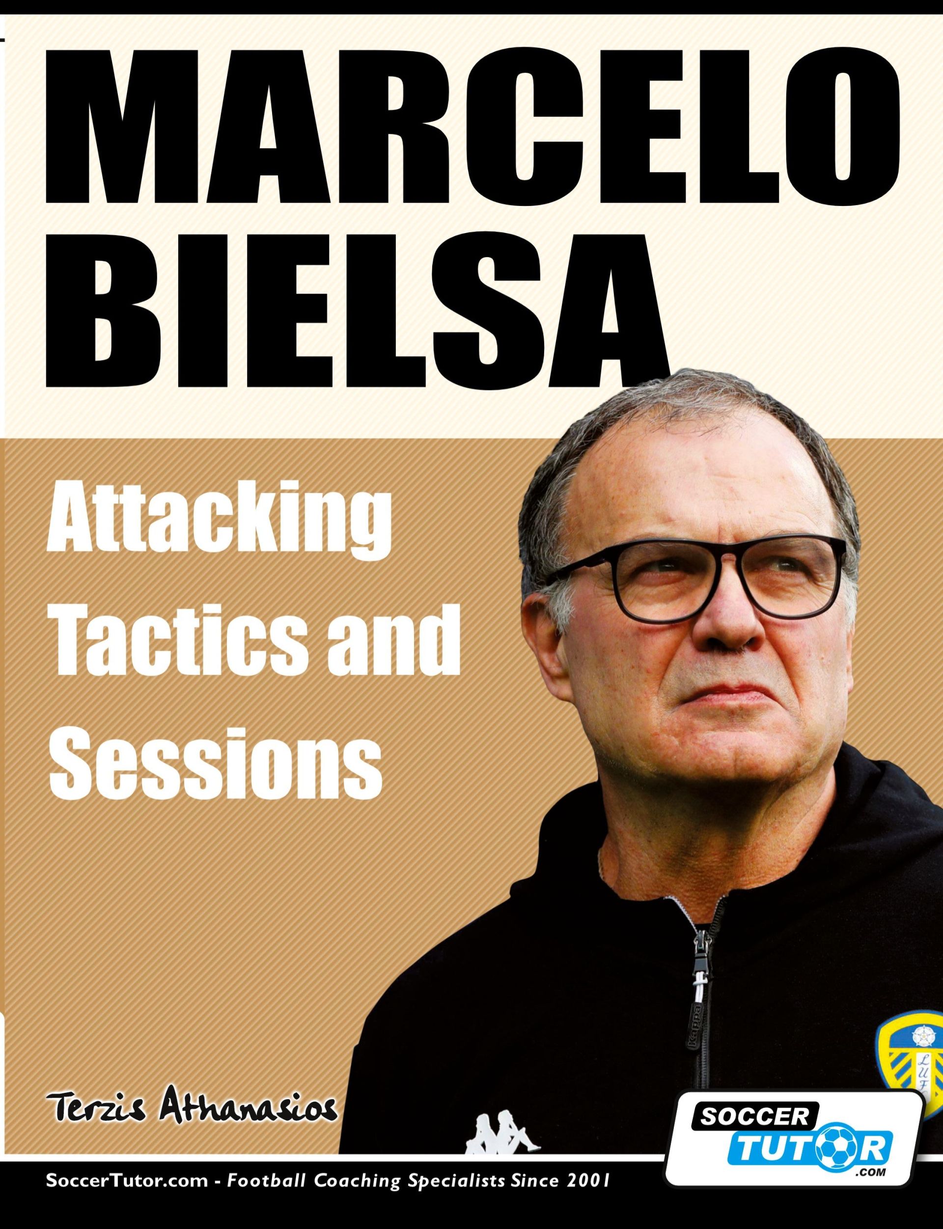 Cover: 9781910491577 | Marcelo Bielsa - Attacking Tactics and Sessions | Athanasios Terzis