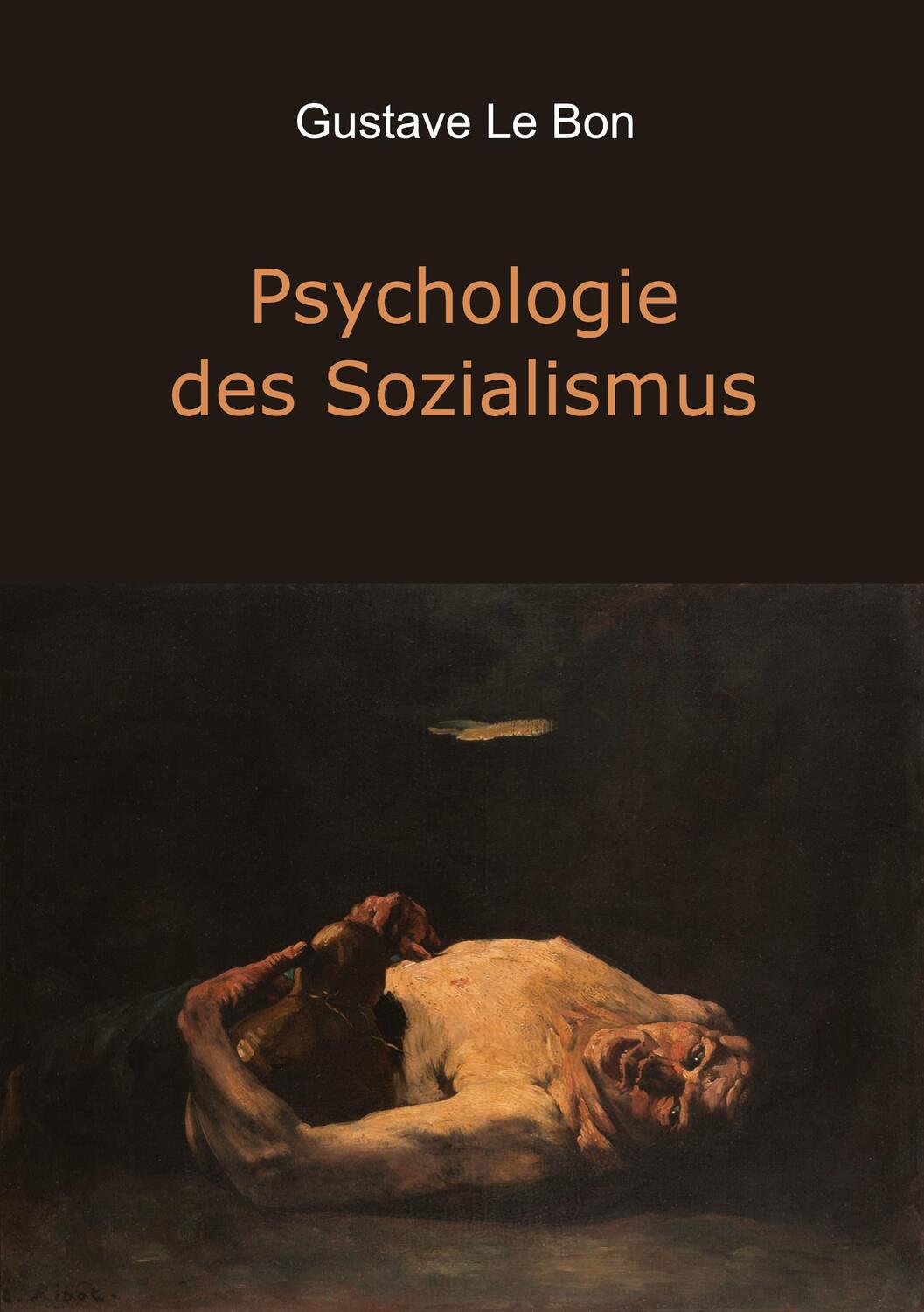 Cover: 9783749758791 | Psychologie des Sozialismus | Gustave Le Bon | Taschenbuch | Paperback