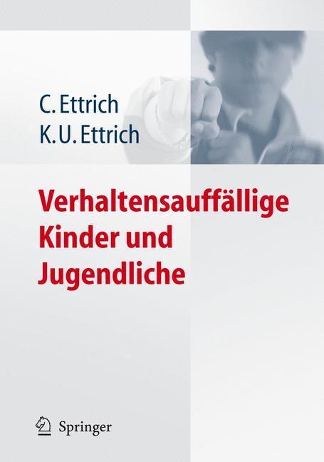 Cover: 9783540333432 | Verhaltensauffällige Kinder und Jugendliche | Ettrich (u. a.) | Buch