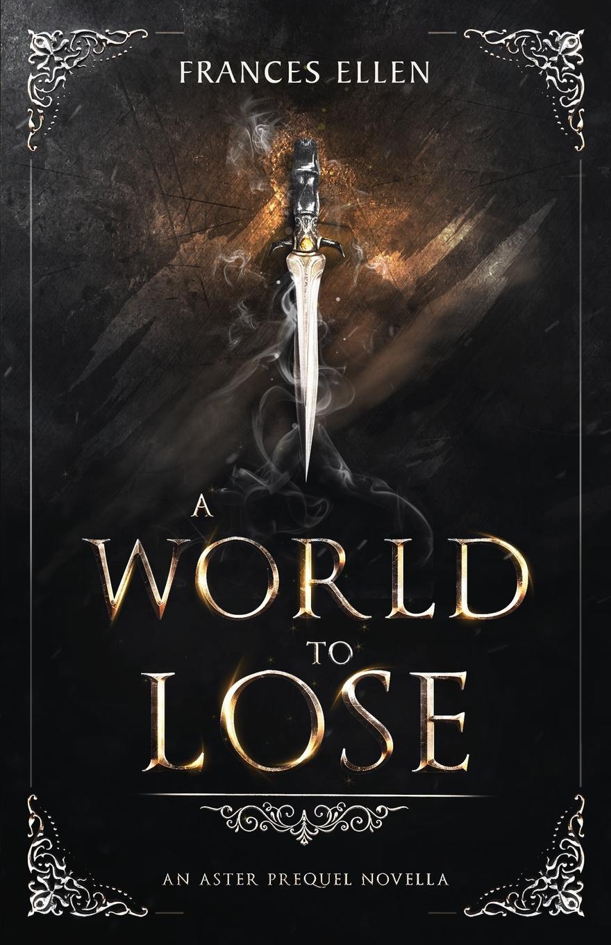 Cover: 9789083086835 | A World To Lose | A found family YA fantasy adventure | Frances Ellen