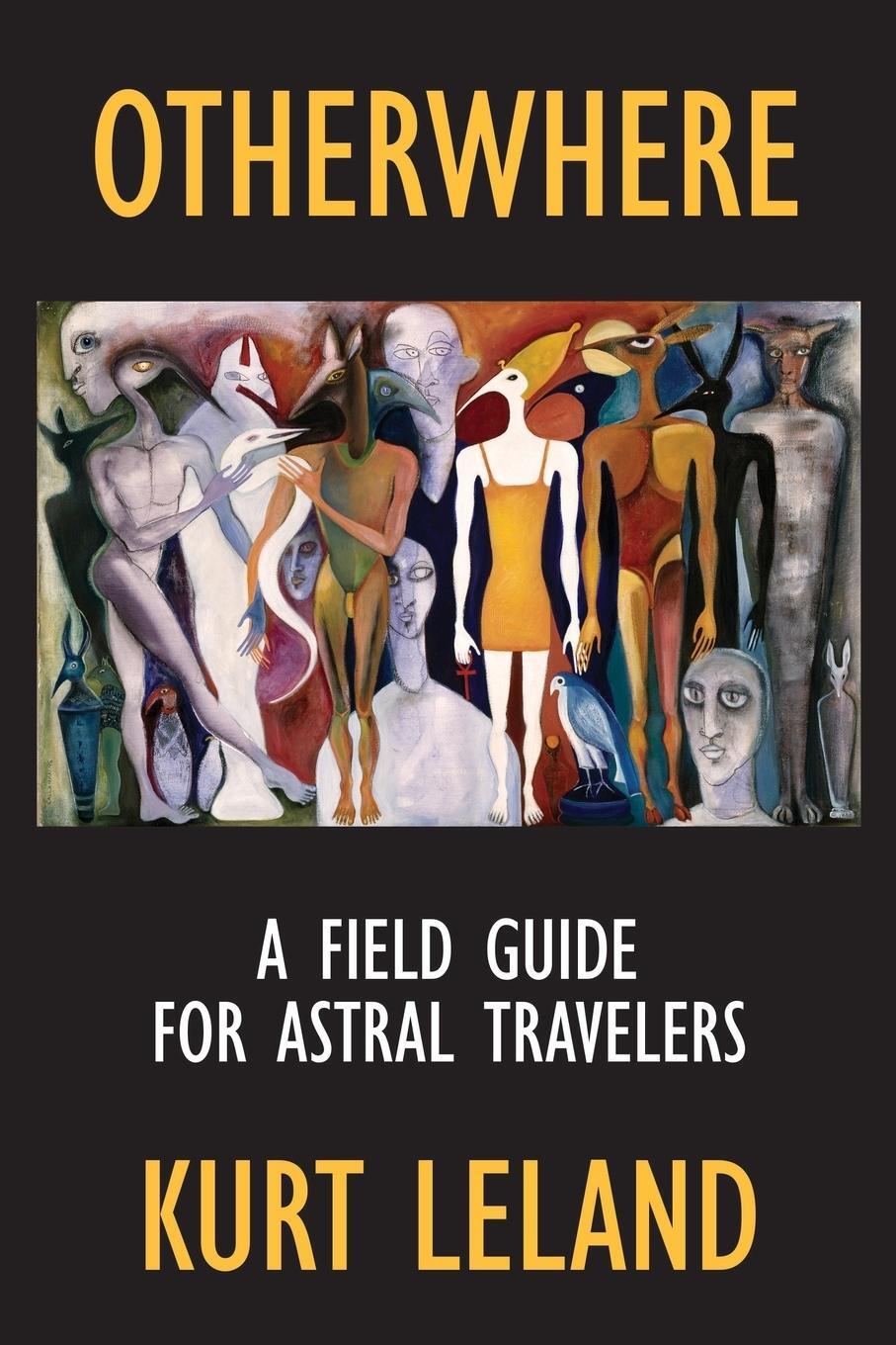 Cover: 9781786770813 | Otherwhere | A Field Guide for Astral Travelers | Kurt Leland | Buch