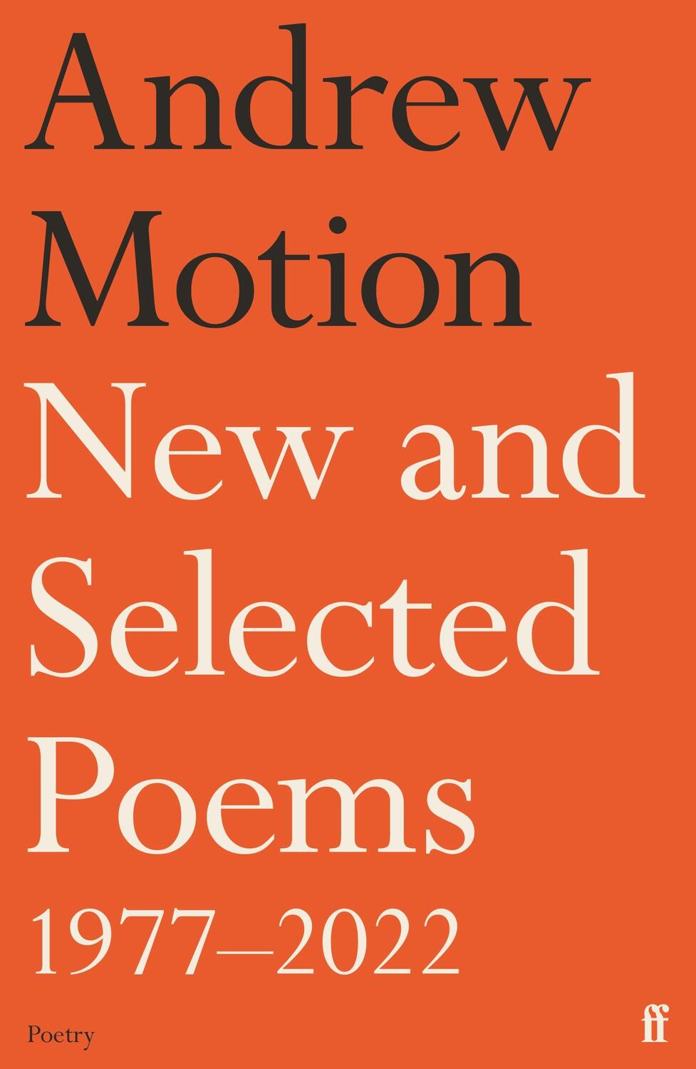 Cover: 9780571338559 | New and Selected Poems 1977-2022 | Sir Andrew Motion | Buch | Gebunden