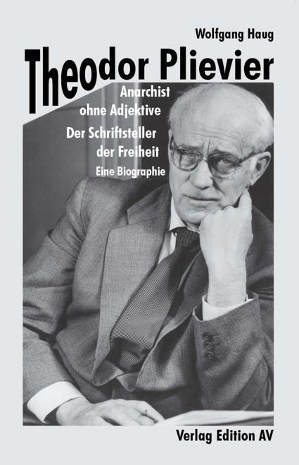 Cover: 9783868412208 | Theodor Plievier - Anarchist ohne Adjektive | Wolfgang Haug | Buch