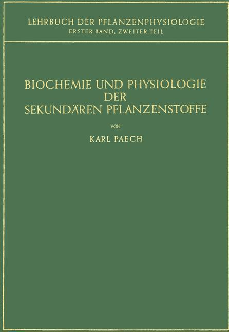 Cover: 9783642873270 | Biochemie und Physiologie der Sekundären Pflanzenstoffe | Karl Paech