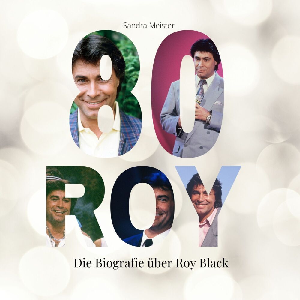 Cover: 9783750519503 | 80 Jahre Roy Black | Die Biografie über Roy Black | Sandra Meister