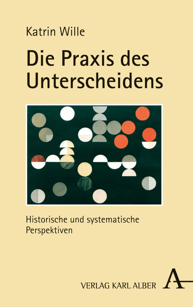 Cover: 9783495489888 | Die Praxis des Unterscheidens | Katrin Wille | Taschenbuch | 563 S.