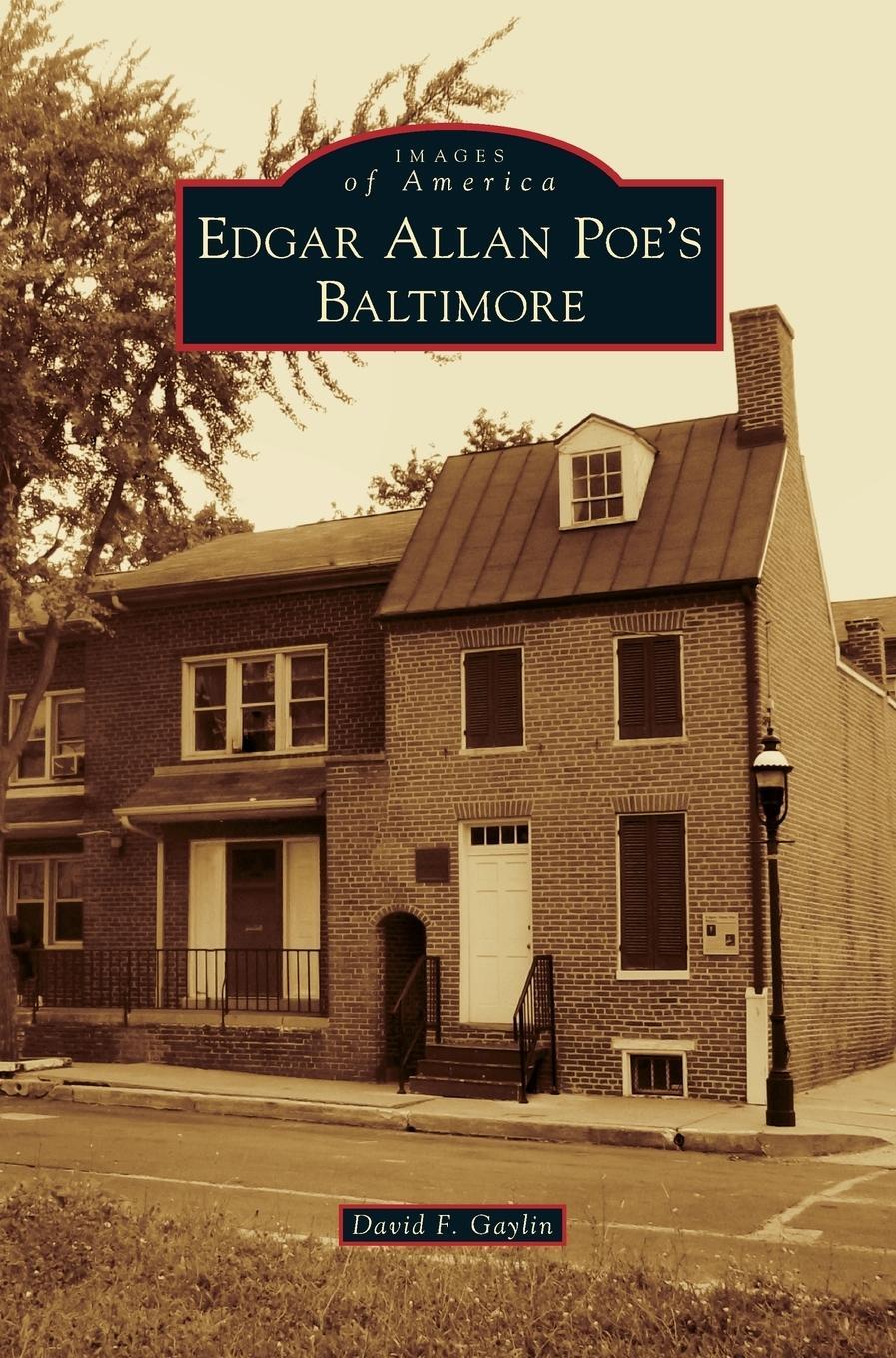 Cover: 9781531674359 | Edgar Allan Poe's Baltimore | David F. Gaylin | Buch | Englisch | 2015