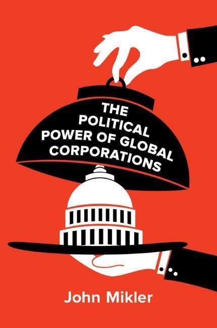 Cover: 9780745698465 | The Political Power of Global Corporations | John Mikler | Taschenbuch