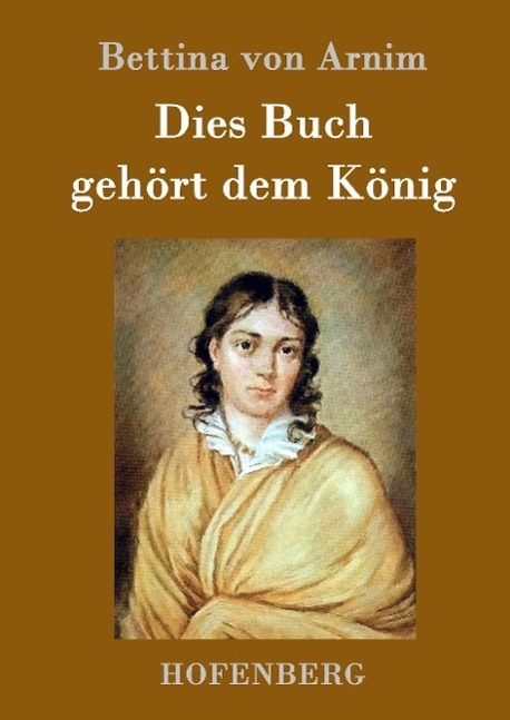 Cover: 9783843079358 | Dies Buch gehört dem König | Bettina Von Arnim | Buch | 292 S. | 2015