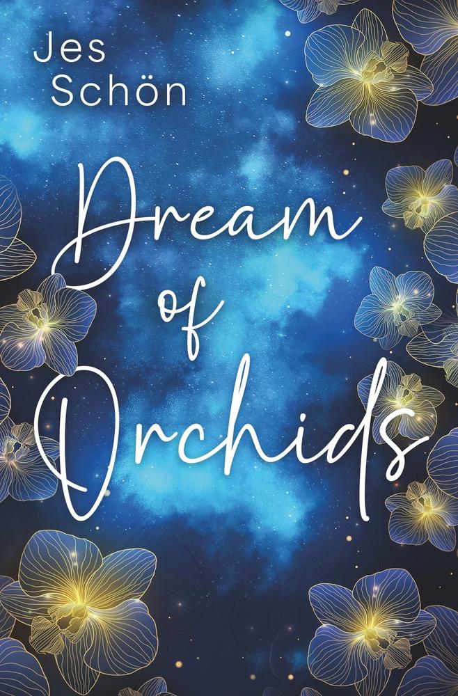 Cover: 9783754662298 | Dream of Orchids | Jes Schön | Taschenbuch | Paperback | 412 S. | 2024