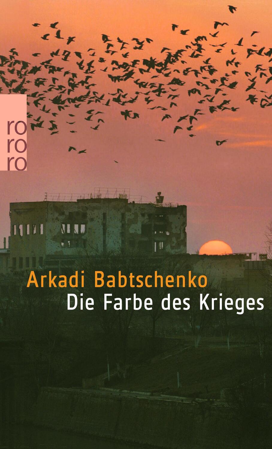 Cover: 9783499245374 | Die Farbe des Krieges | Arkadi Babtschenko | Taschenbuch | Paperback