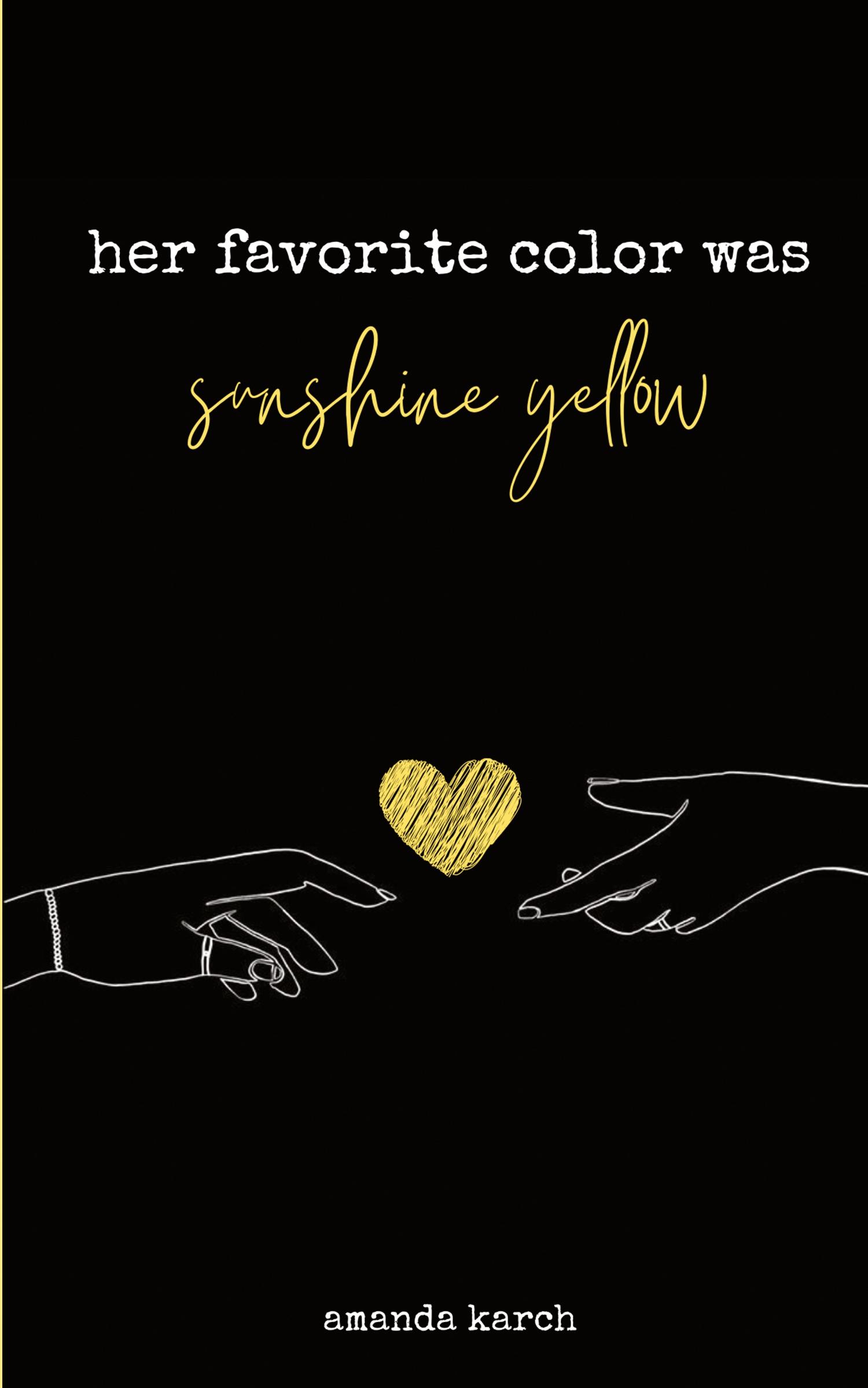 Cover: 9781735963907 | Her Favorite Color Was Sunshine Yellow | Amanda Karch | Taschenbuch