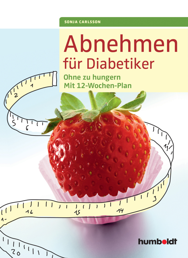 Cover: 9783899938623 | Abnehmen für Diabetiker | Ohne zu hungern. Mit 12-Wochen-Plan | Buch