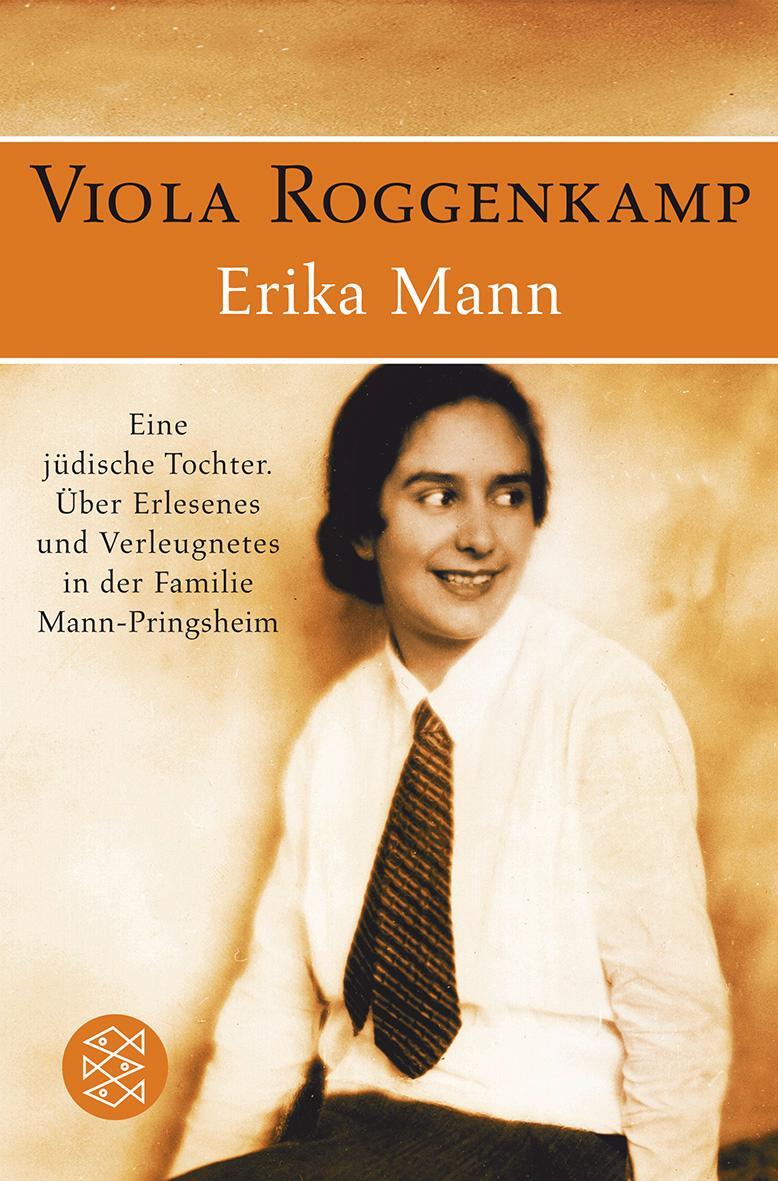 Cover: 9783596174614 | Erika Mann - Eine jüdische Tochter | Viola Roggenkamp | Taschenbuch