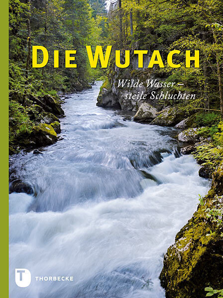 Cover: 9783799504492 | Die Wutach | Wilde Wasser - steile Schluchten | Freiburg | Buch | 2014