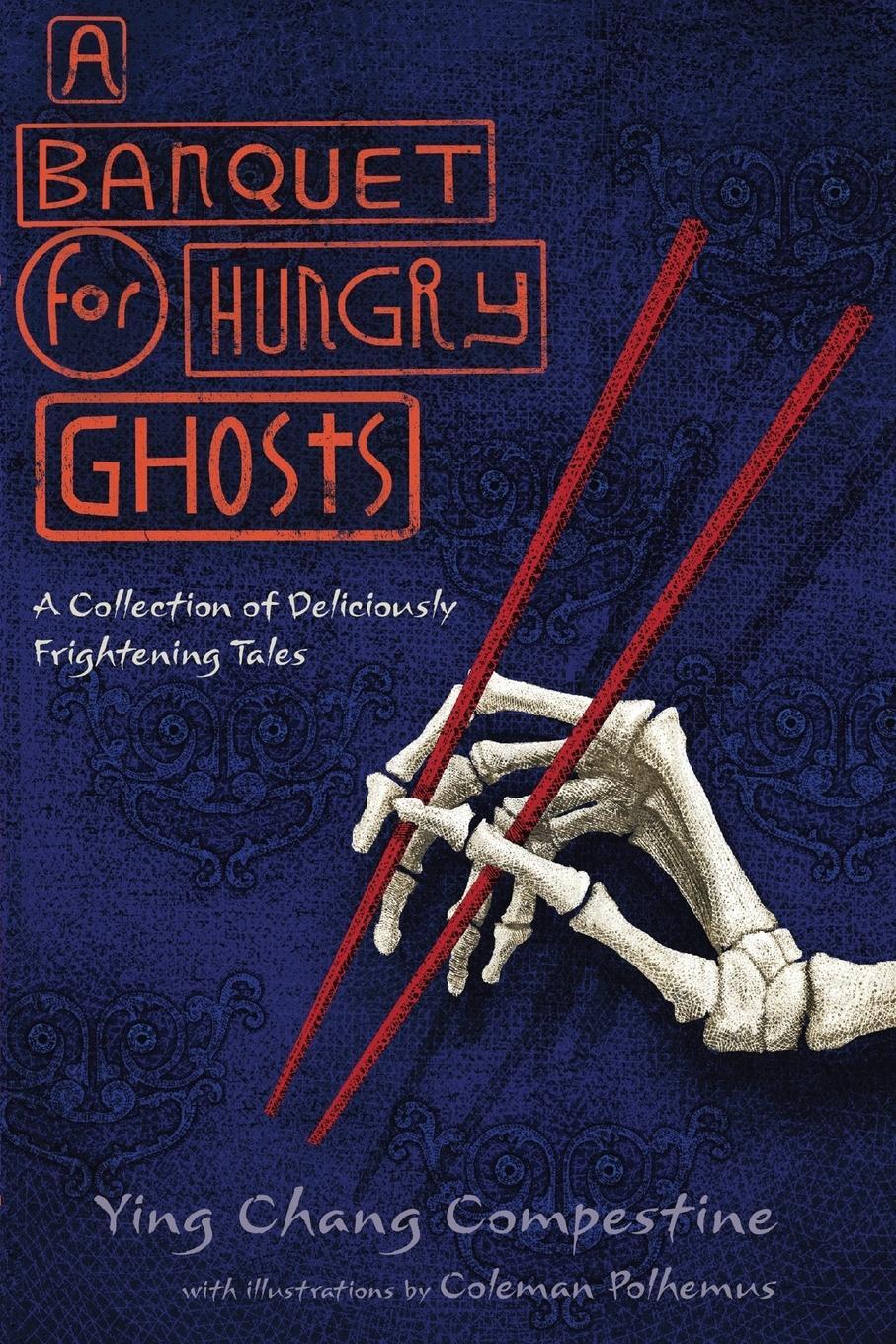 Cover: 9780997218701 | A Banquet for Hungry Ghosts | Ying Chang Compestine | Taschenbuch