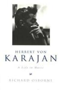 Cover: 9781845952174 | Herbert Von Karajan | A Life in Music | Richard Osborne | Taschenbuch