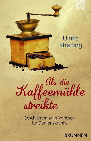 Cover: 9783765541230 | Als die Kaffeemühle streikte | Ulrike Strätling | Taschenbuch | 128 S.